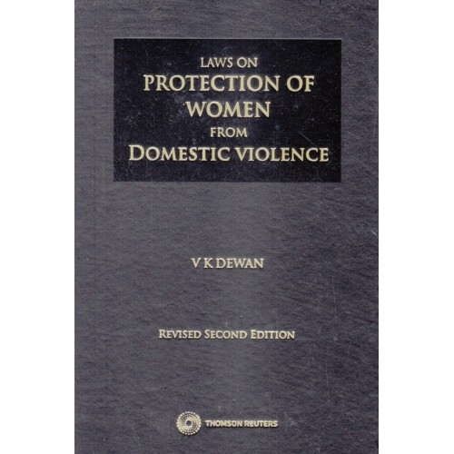 Thomson Reuters Laws on Protection of Women from Domestic Violence by V. K. Dewan